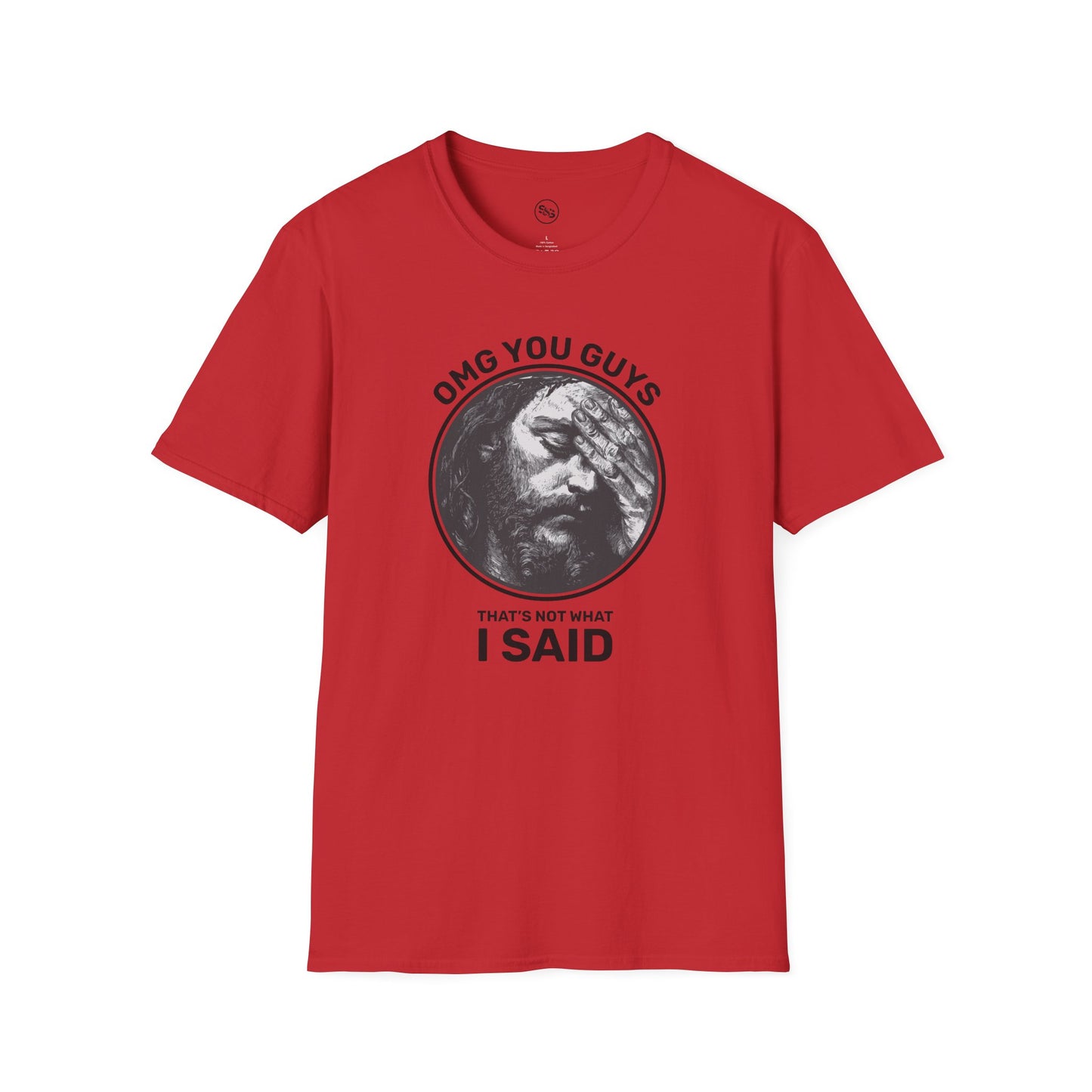 OMG You Guys, That's Not What I Said T-Shirt