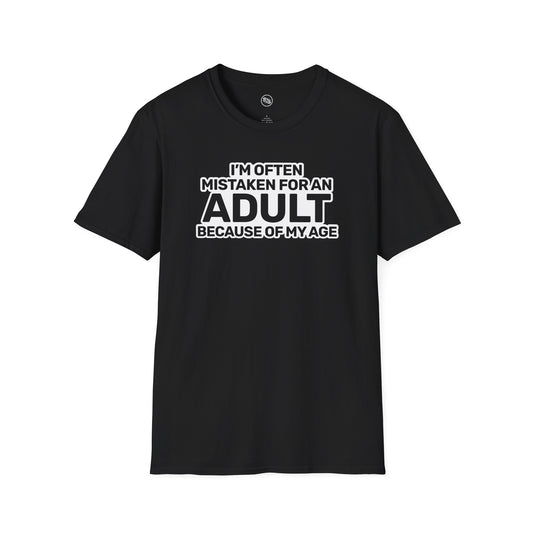 I'm Often Mistaken For An Adult Because Of My Age T-Shirt