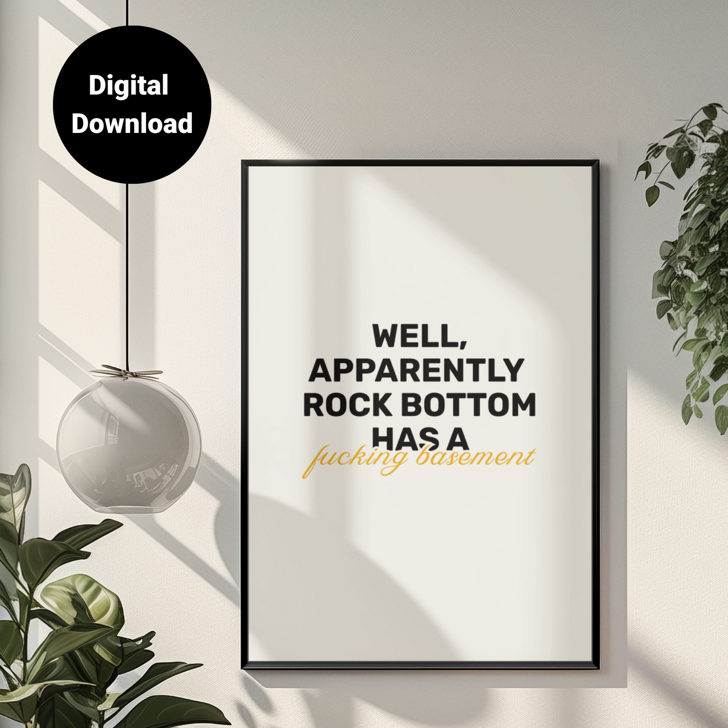 Rock Bottom Has A F**king Basement • White Background • DIGITAL DOWNLOAD