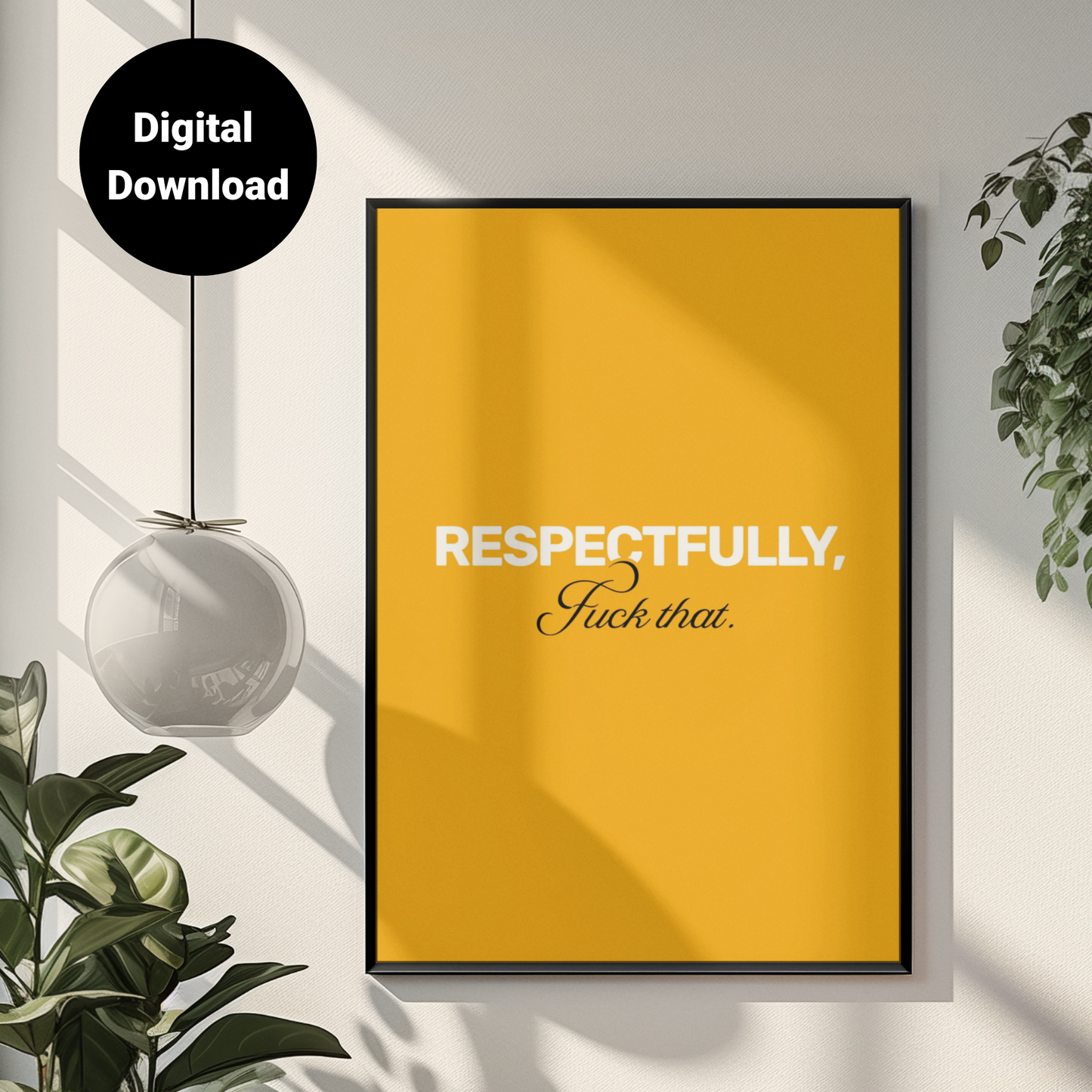 Respectfully F**k That • Orange Background • DIGITAL DOWNLOAD