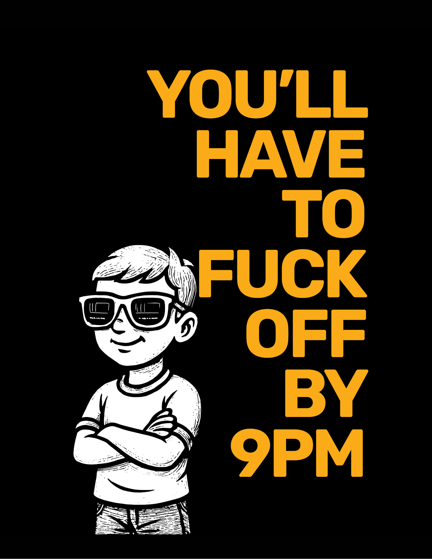 F**k Off By 9PM • Black Background • DIGITAL DOWNLOAD