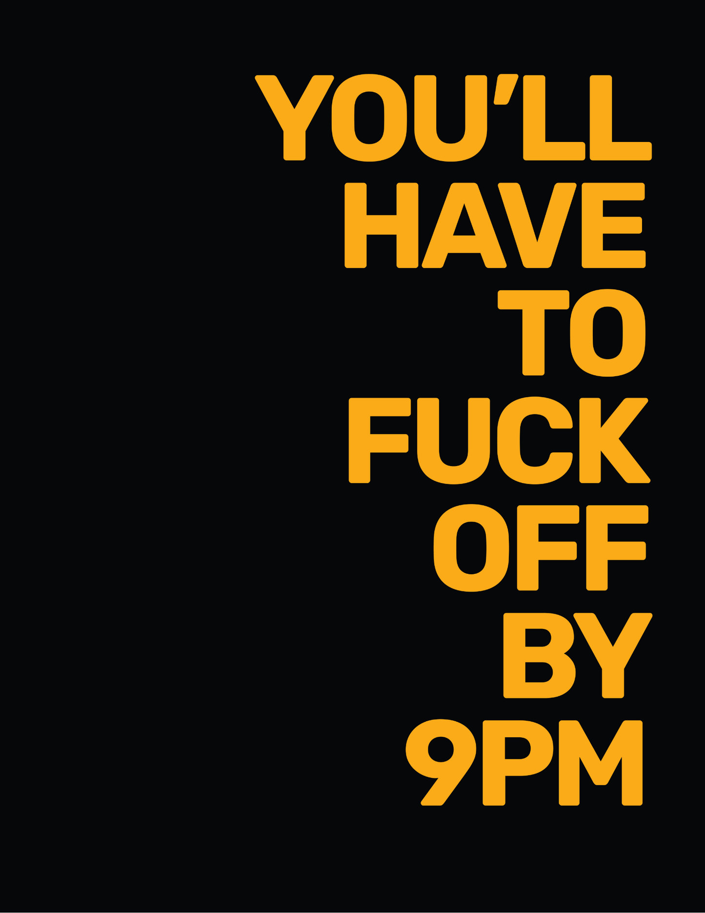 F**k Off By 9PM Text Only • Black Background • DIGITAL DOWNLOAD