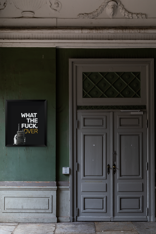 What The F**k, Over • Black Background • DIGITAL DOWNLOAD