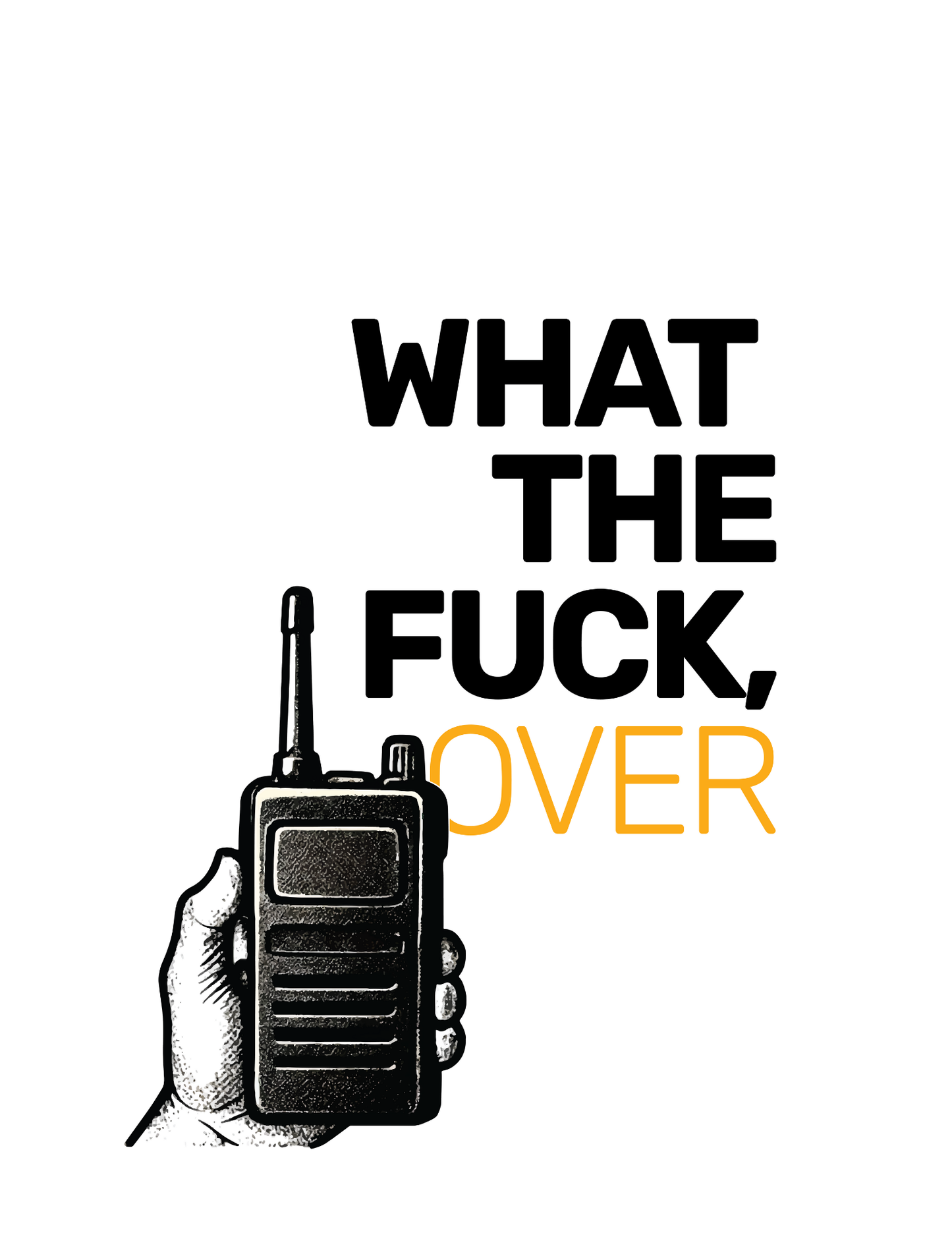 What The F**k, Over • White Background • DIGITAL DOWNLOAD