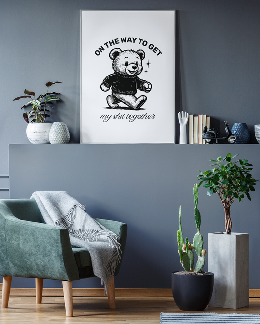 On My Way To Get My Sh*t Together • White Background • DIGITAL DOWNLOAD