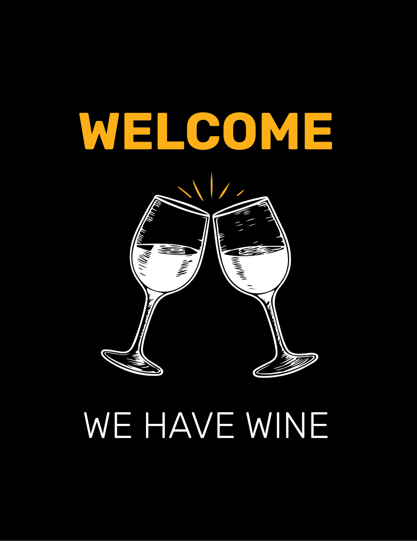 Welcome We Have Wine • Black Background • DIGITAL DOWNLOAD