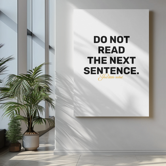 Do Not Read The Next Sentence, You Little Rebel • White Background • DIGITAL DOWNLOAD