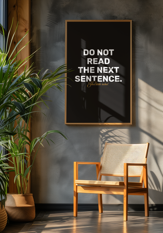 Do Not Read The Next Sentence, You Little Rebel • Black Background • DIGITAL DOWNLOAD