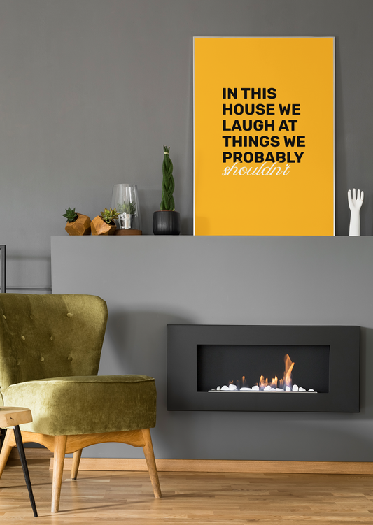 In This House We Laugh At Things We Probably Shouldn't • Orange Background • DIGITAL DOWNLOAD