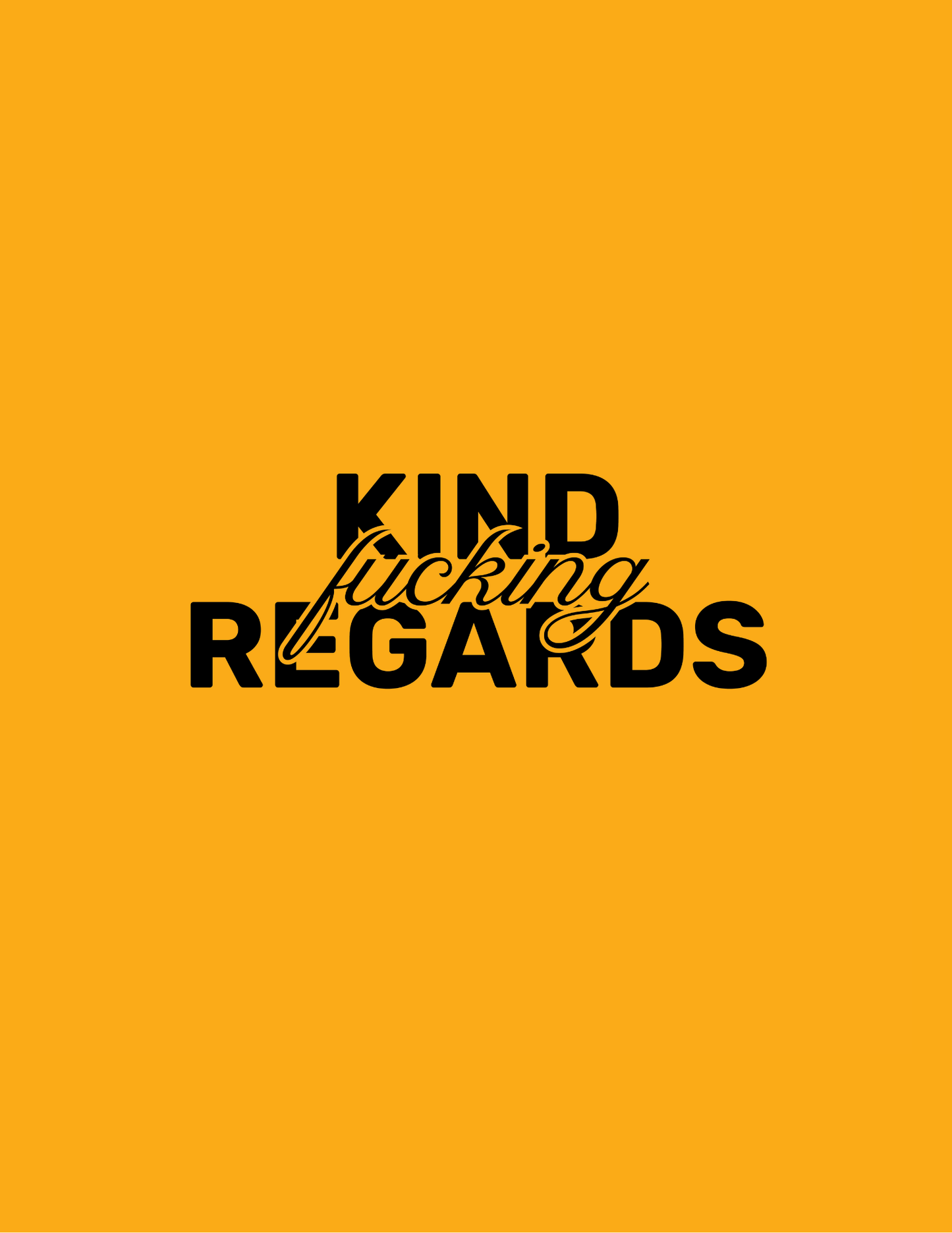 Kind F**king Regards • Orange Background • DIGITAL DOWNLOAD