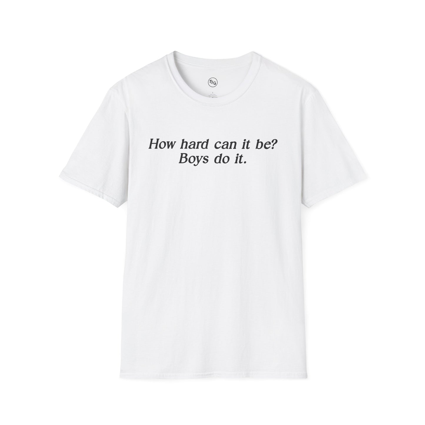 How Hard Can It Be? Boys Do It T-Shirt