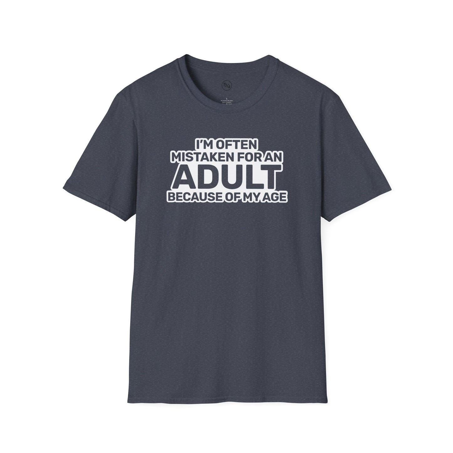 I'm Often Mistaken For An Adult Because Of My Age T-Shirt