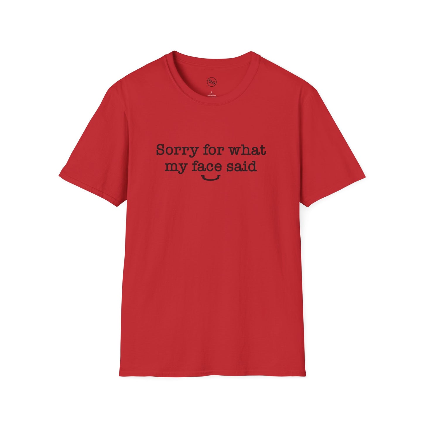 I'm Sorry For What My Face Said T-Shirt