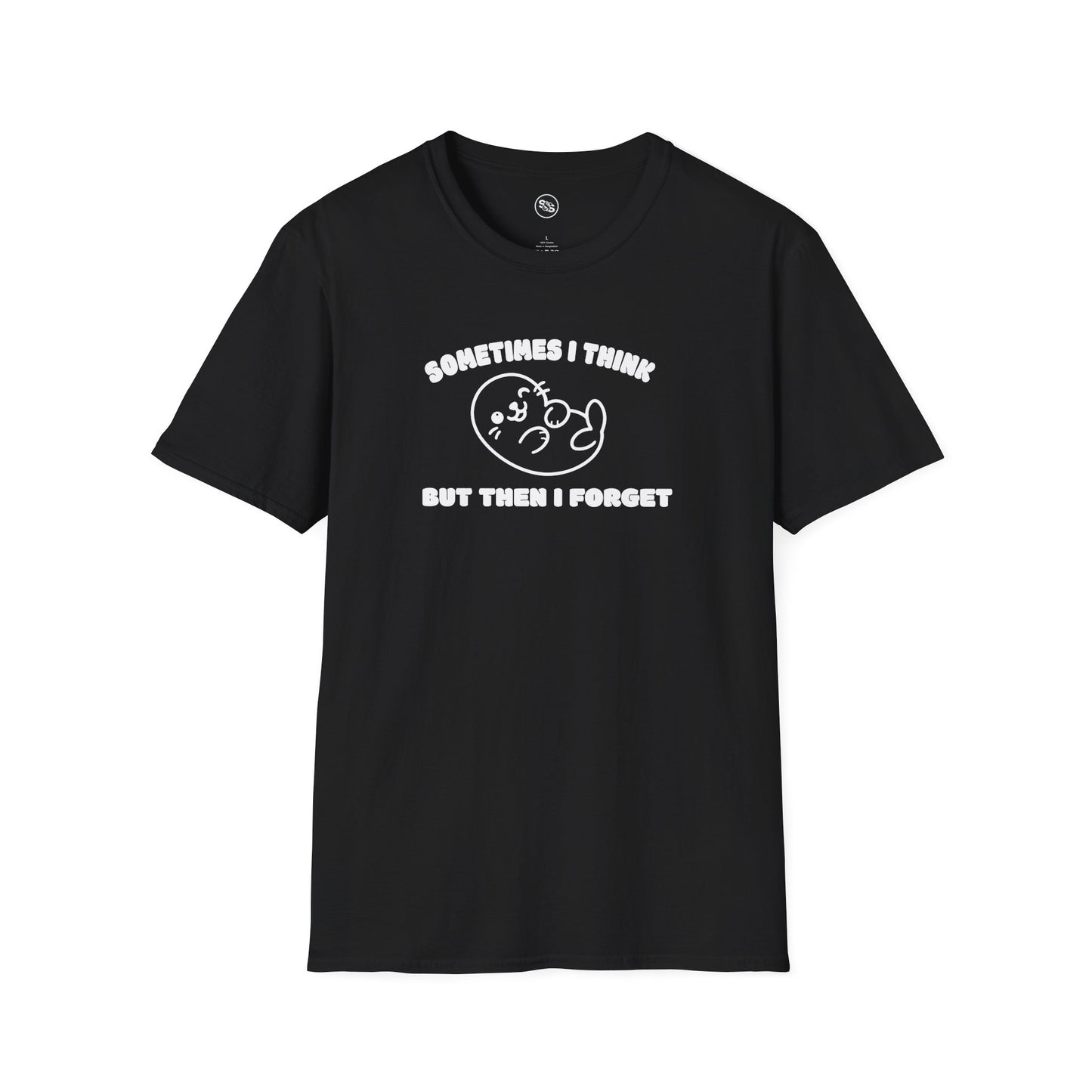 Sometimes I Think But Then I Forget T-Shirt