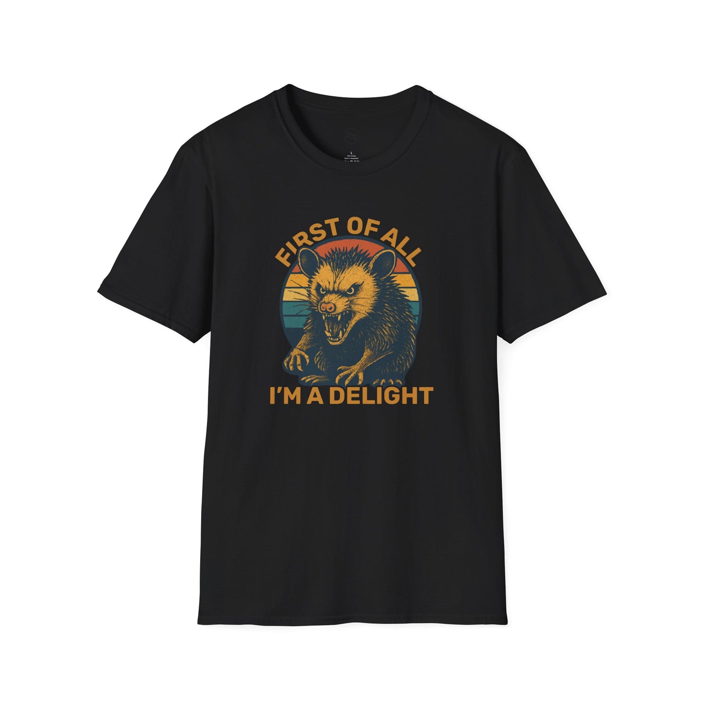 First Of All, I'm A Delight T-Shirt