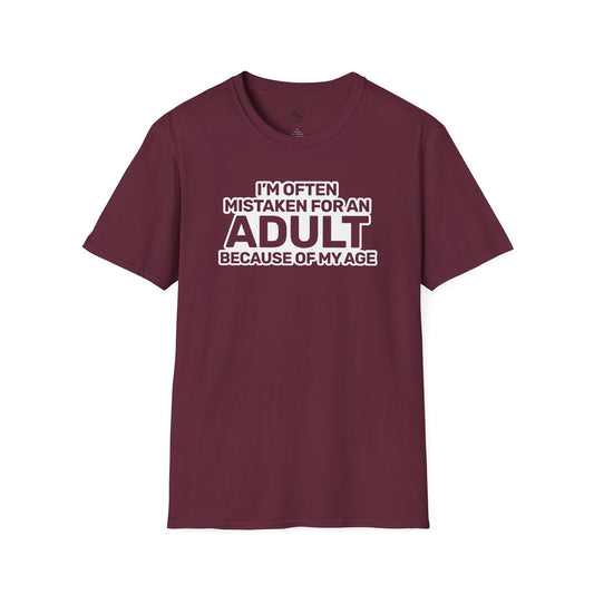 I'm Often Mistaken For An Adult Because Of My Age T-Shirt