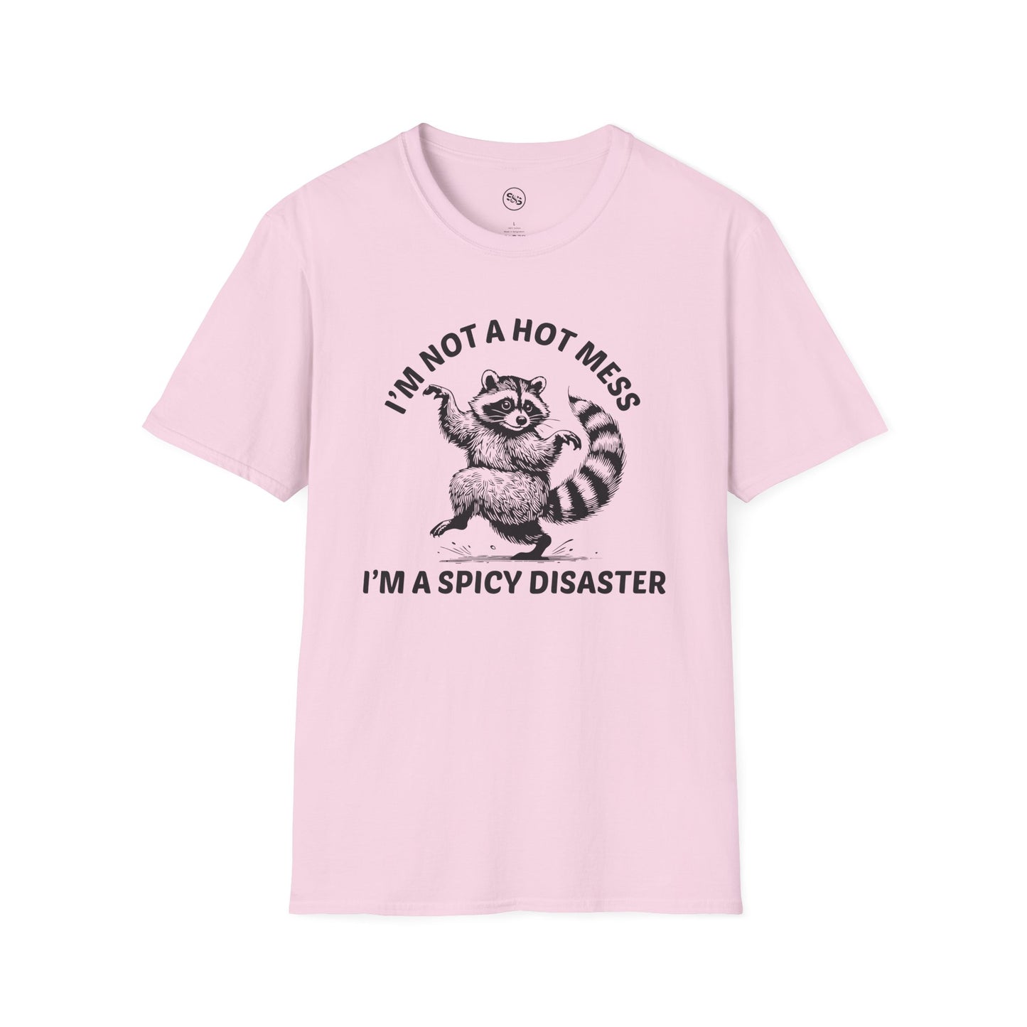 I'm Not A Hot Mess - I'm A Spicy Disaster T-Shirt