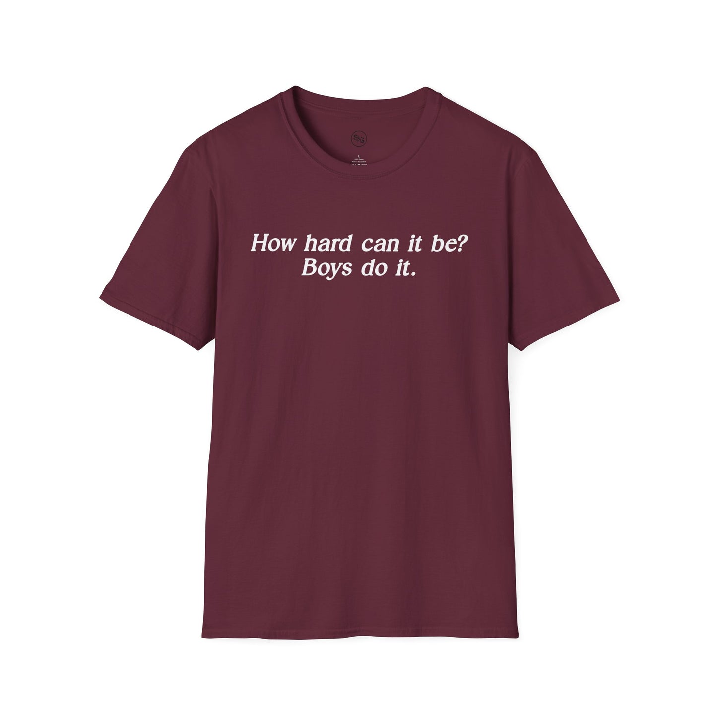 How Hard Can It Be? Boys Do It T-Shirt