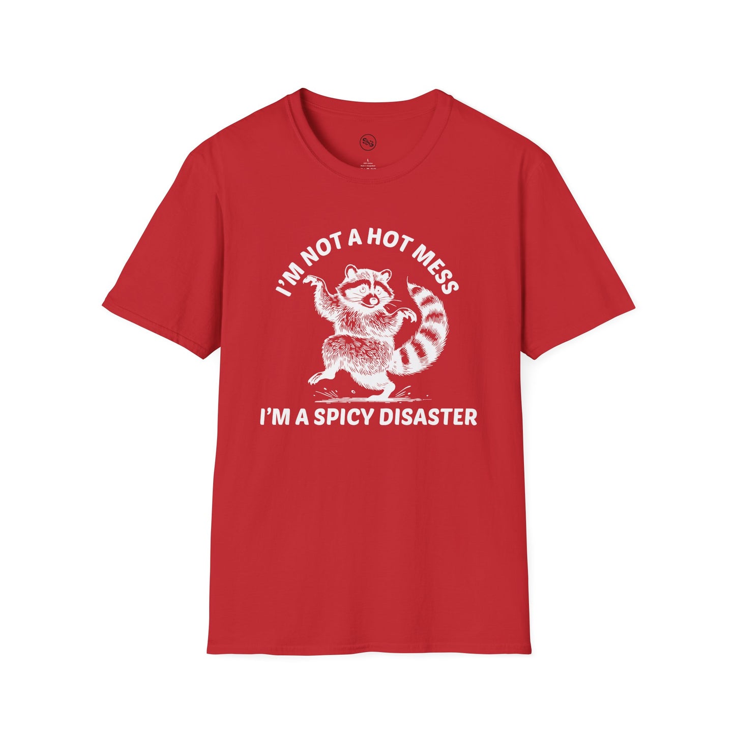 I'm Not A Hot Mess - I'm A Spicy Disaster T-Shirt