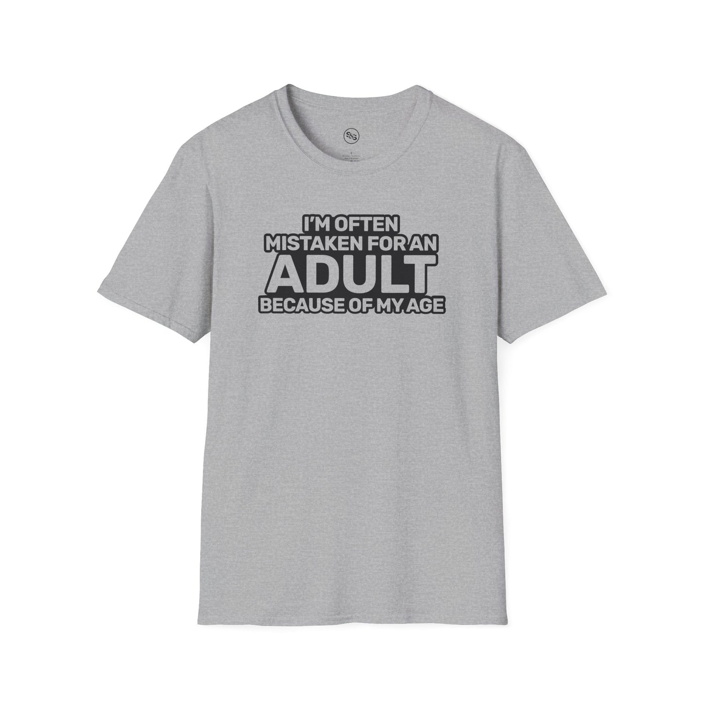 I'm Often Mistaken For An Adult Because Of My Age T-Shirt