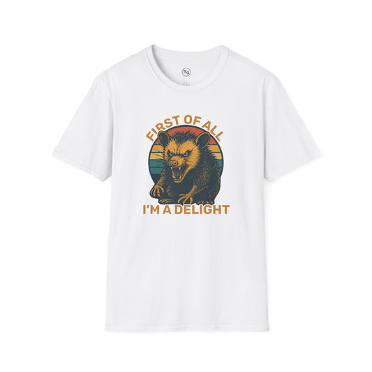 First Of All, I'm A Delight T-Shirt