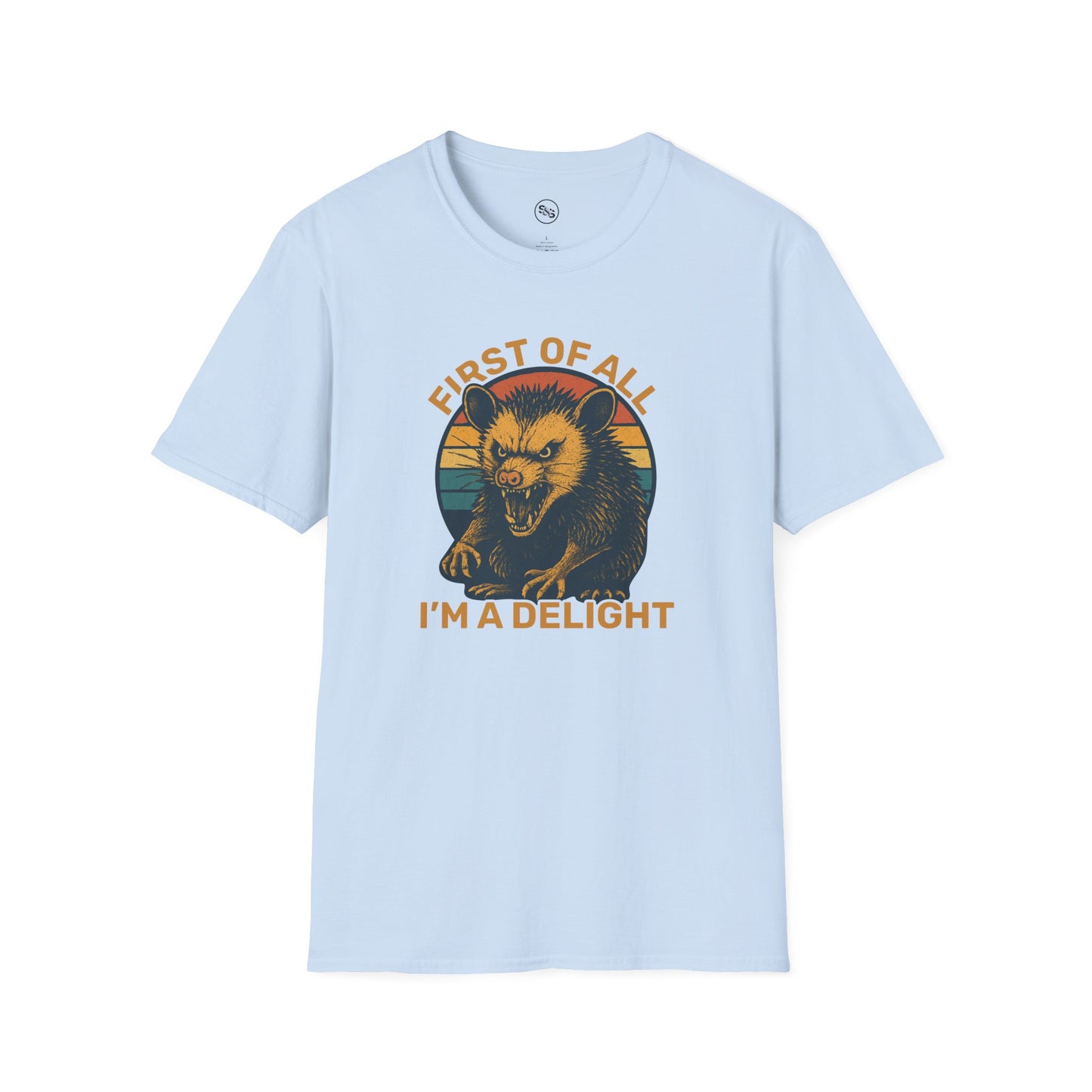 First Of All, I'm A Delight T-Shirt