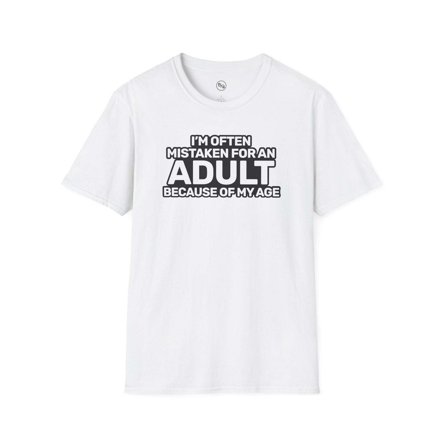 I'm Often Mistaken For An Adult Because Of My Age T-Shirt