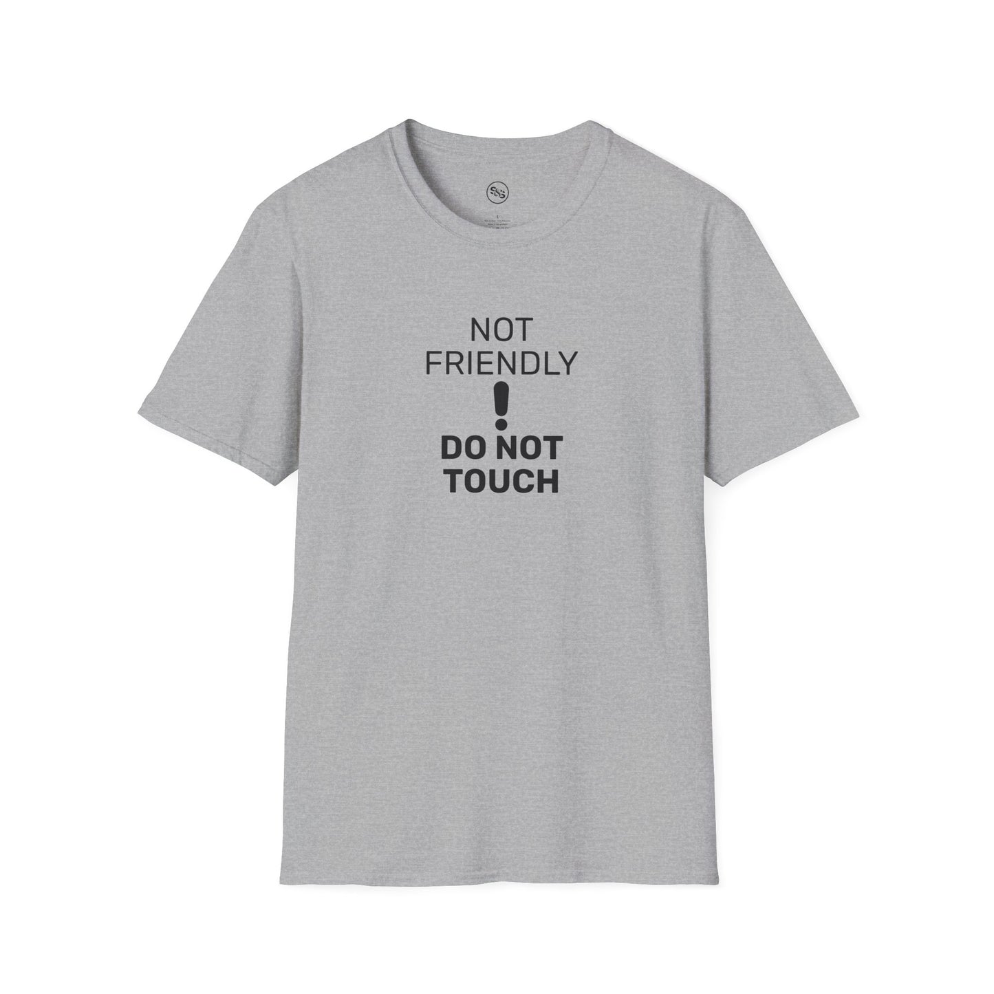 Not Friendly! Do Not Touch T-Shirt