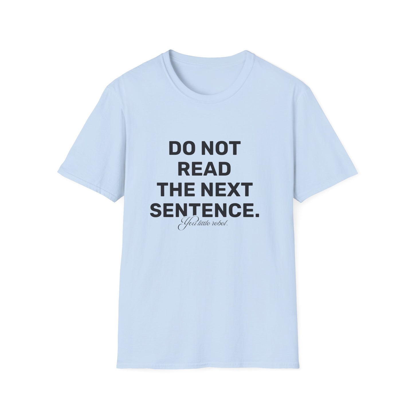 You Little Rebel • Premium Quality Unisex T-Shirt • Black Text