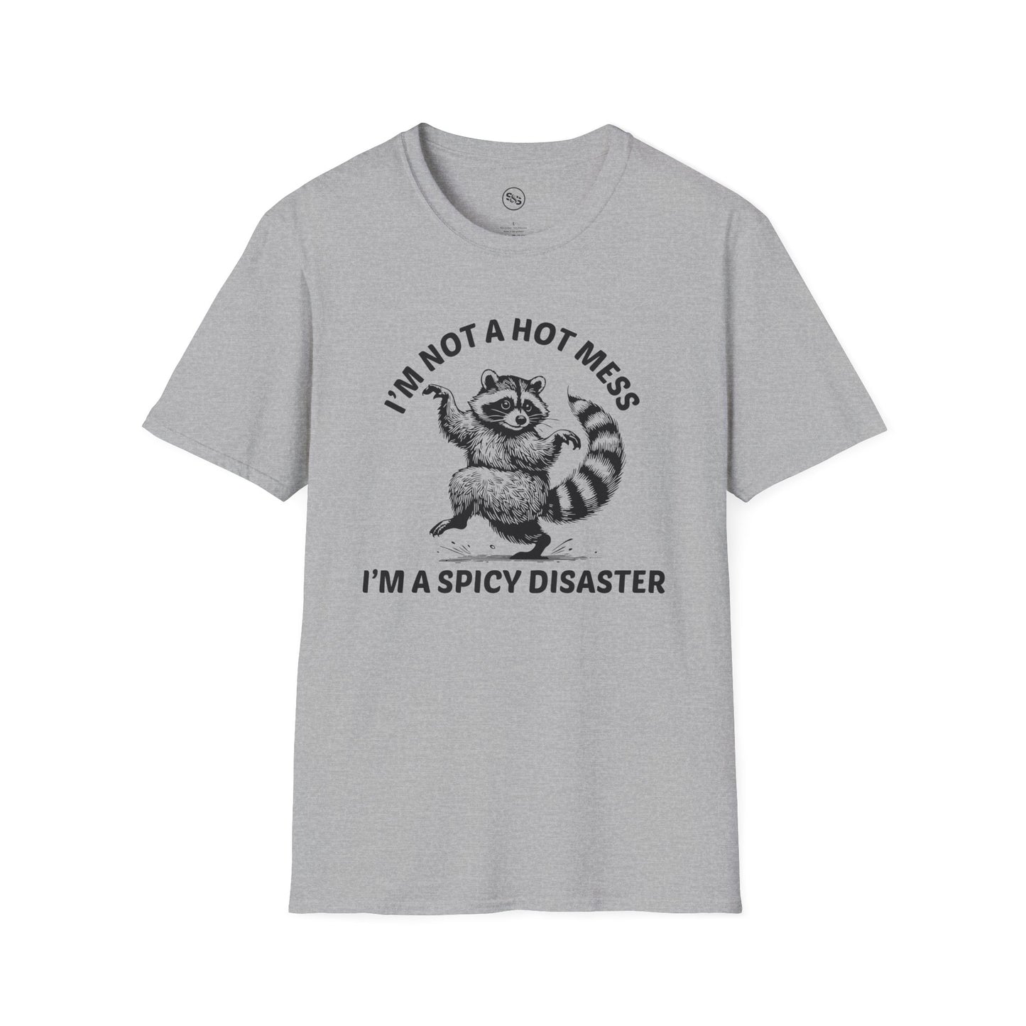 I'm Not A Hot Mess - I'm A Spicy Disaster T-Shirt