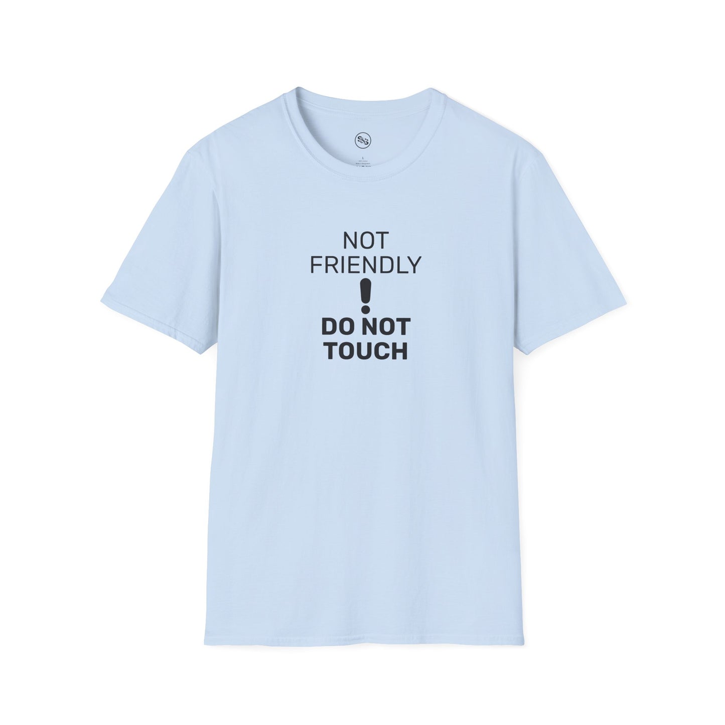 Not Friendly! Do Not Touch T-Shirt