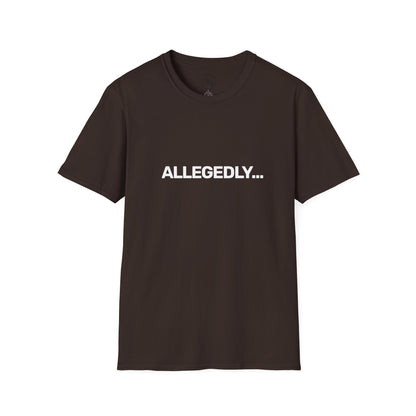 Allegedly... T-Shirt