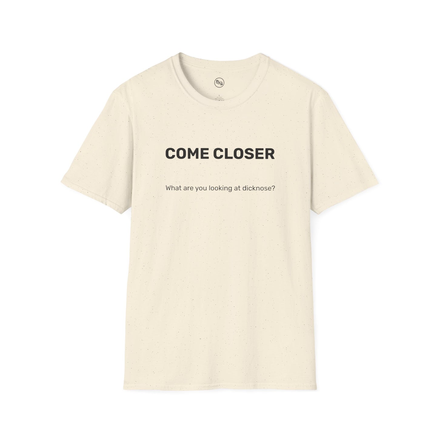 Come Closer T-Shirt