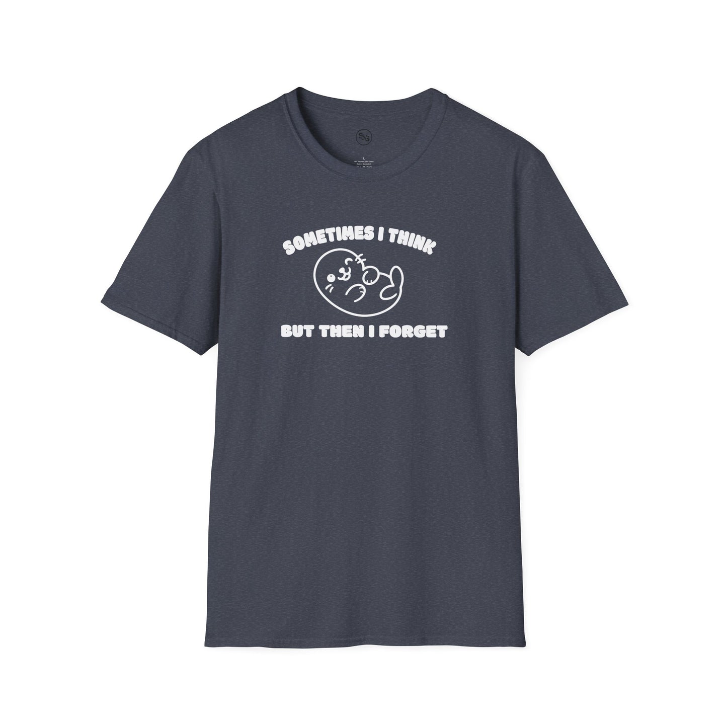 Sometimes I Think But Then I Forget T-Shirt