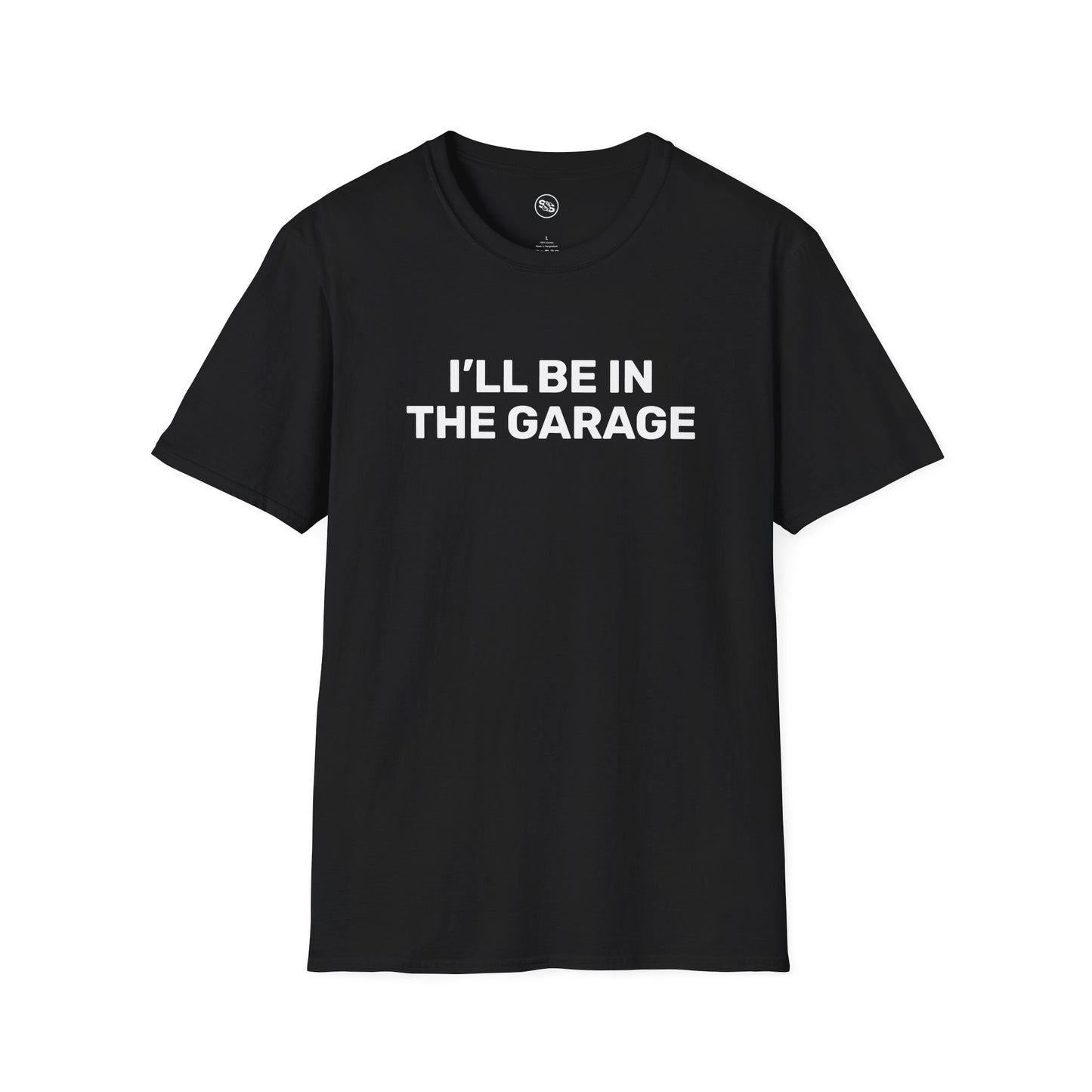 I'll Be In The Garage T-Shirt