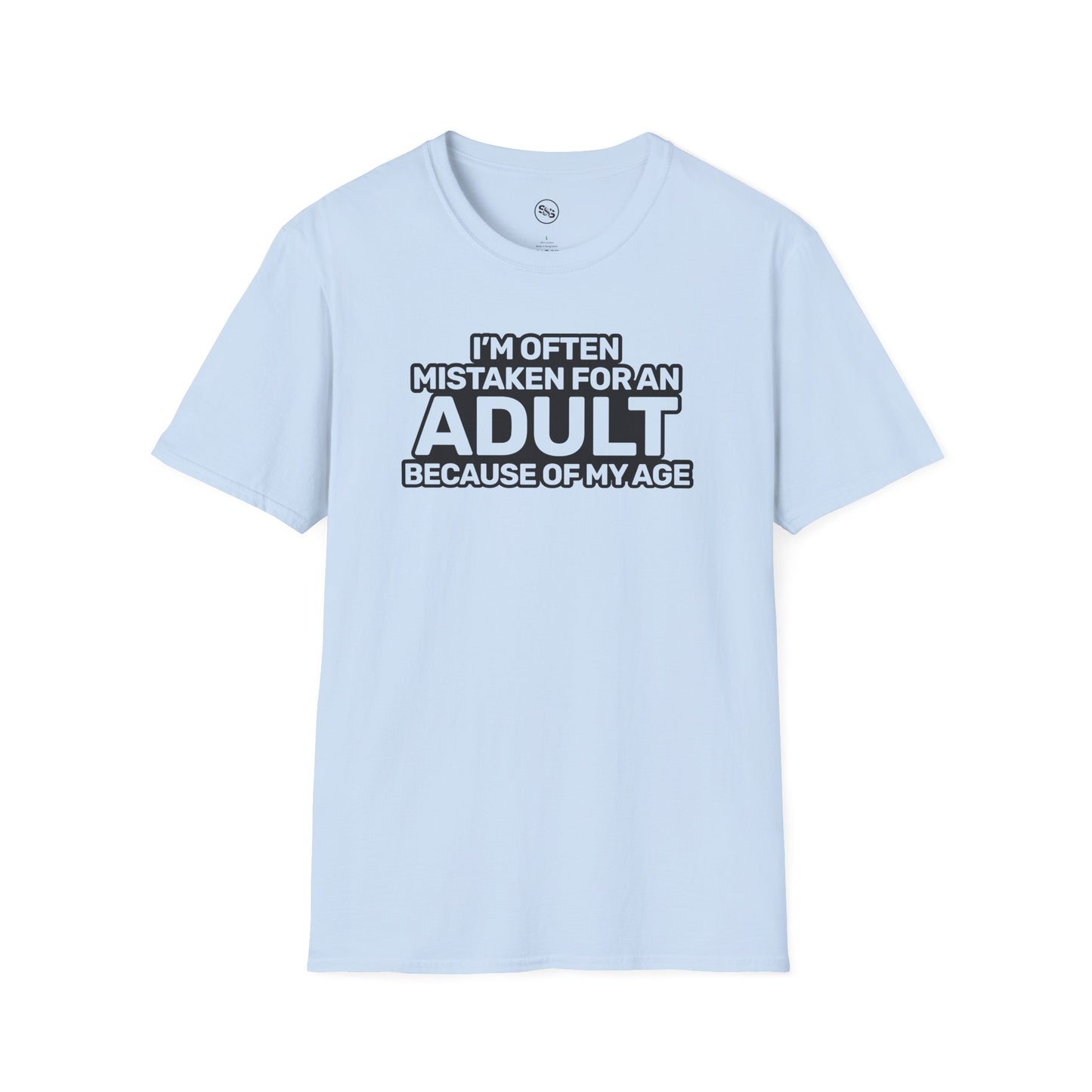 I'm Often Mistaken For An Adult Because Of My Age T-Shirt