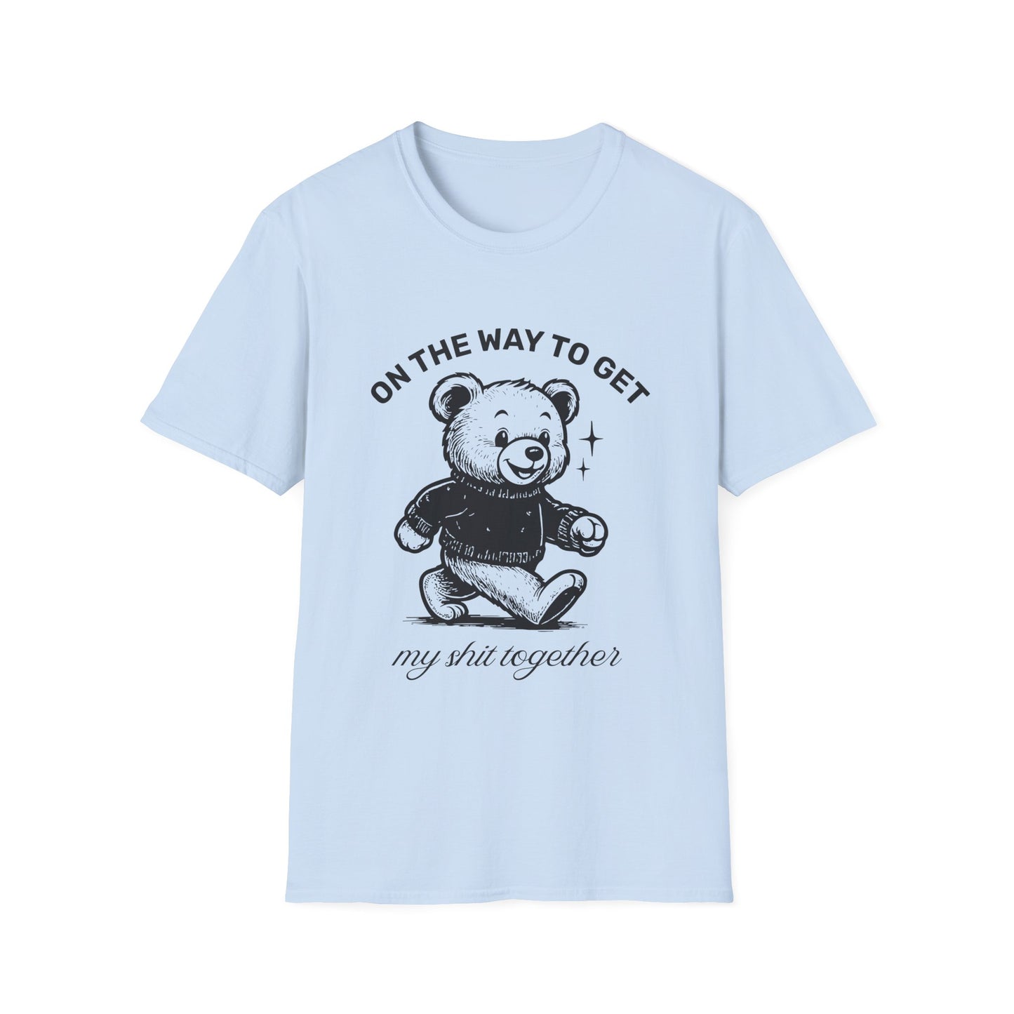 On The Way To Get My Shit Together • Premium Quality Unisex T-Shirt • Black Graphic