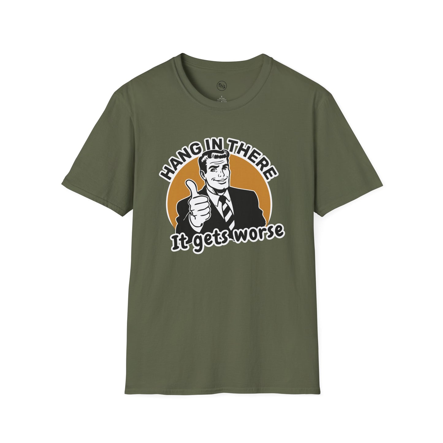 Hang In There - It Gets Worse T-Shirt