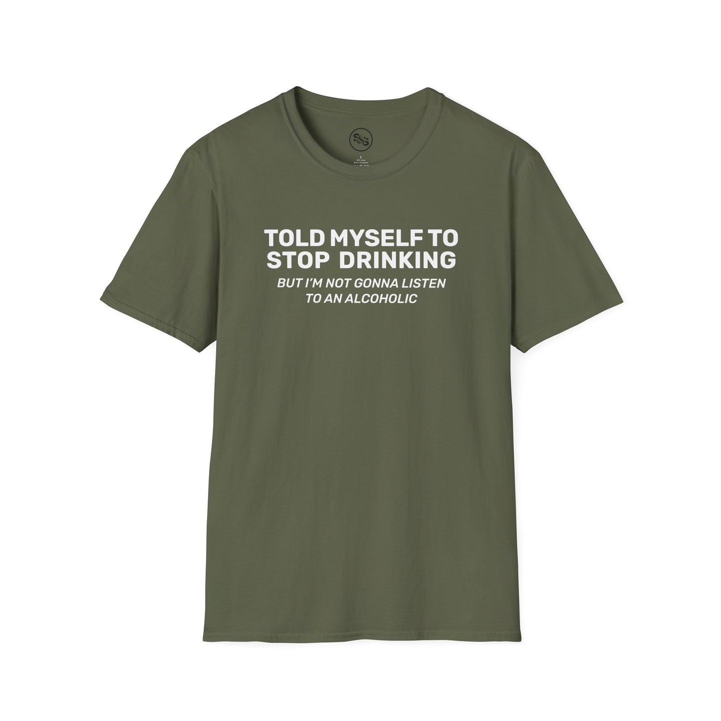 Told Myself To Stop Drinking T-Shirt