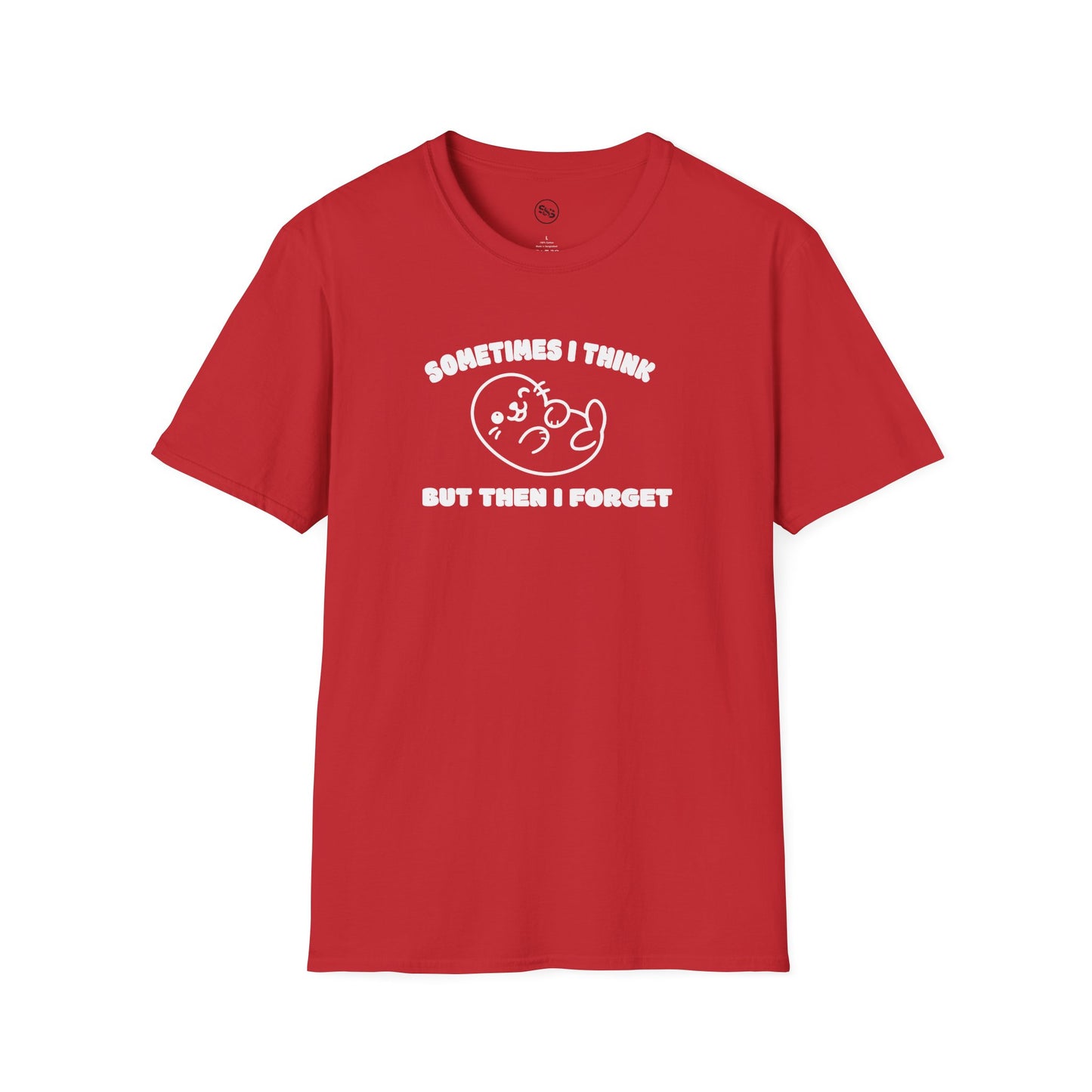 Sometimes I Think But Then I Forget T-Shirt