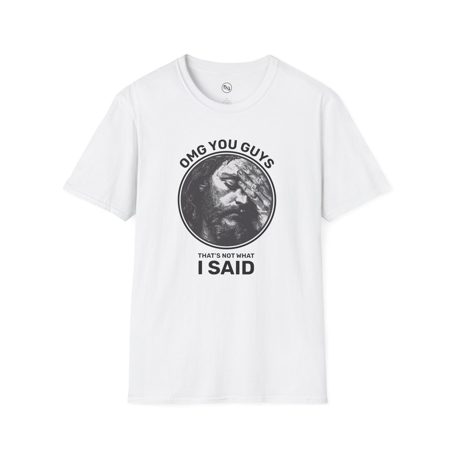 OMG You Guys, That's Not What I Said T-Shirt