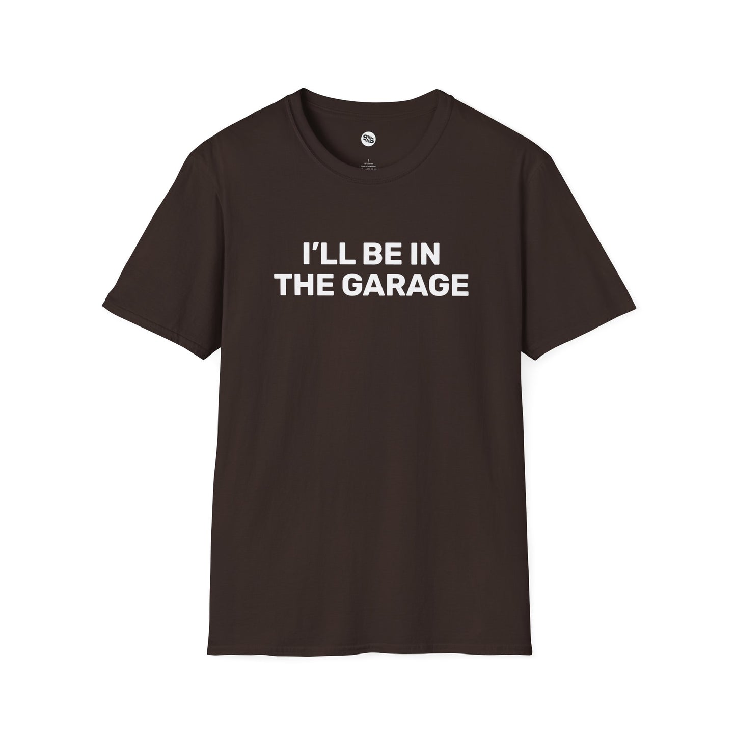 I'll Be In The Garage T-Shirt