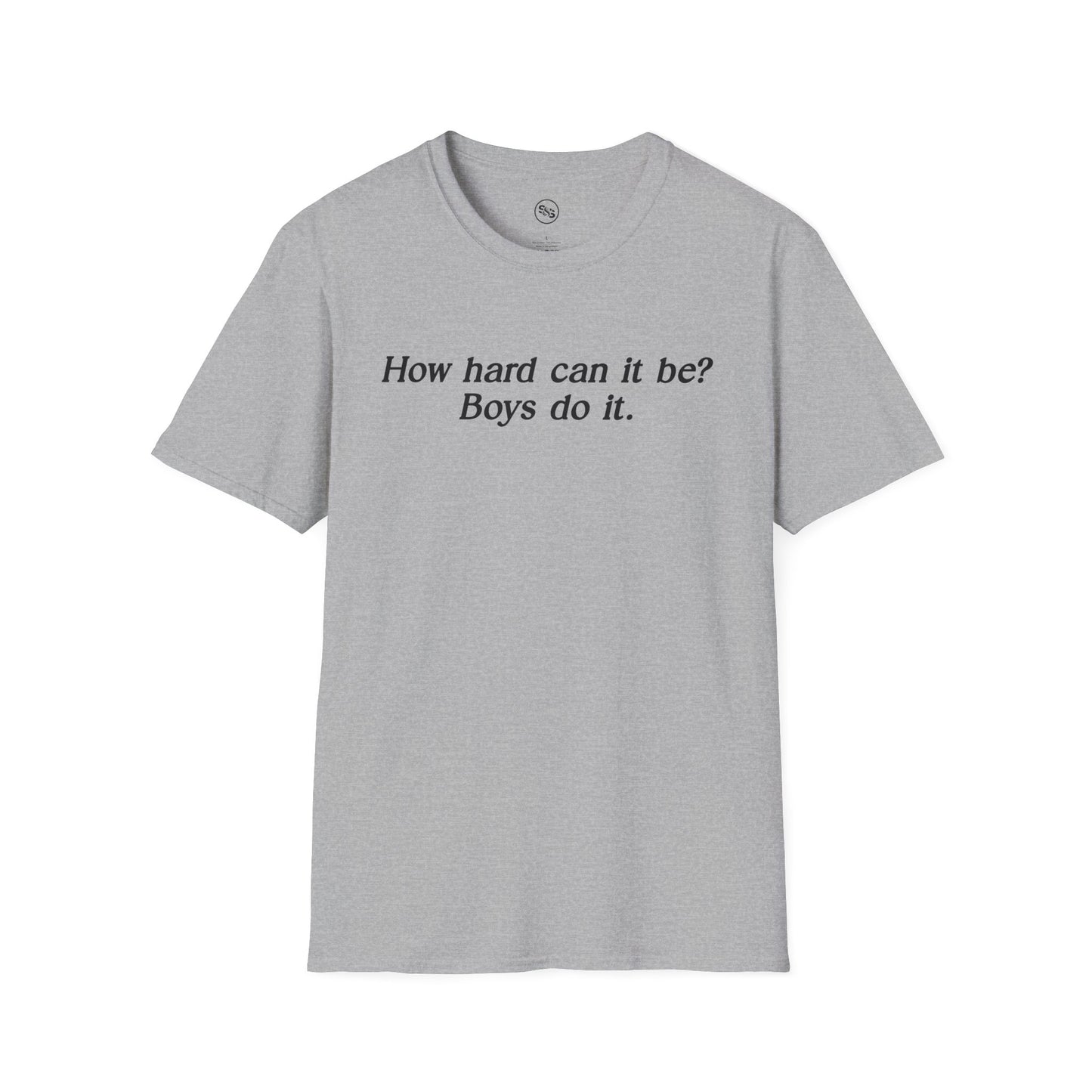 How Hard Can It Be? Boys Do It T-Shirt