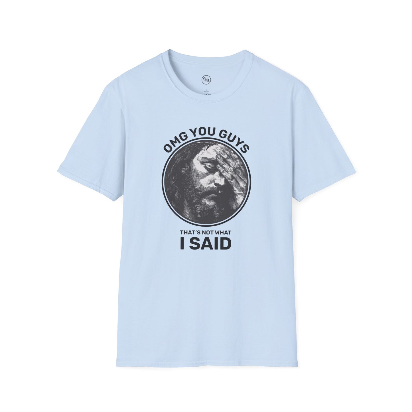 OMG You Guys, That's Not What I Said T-Shirt