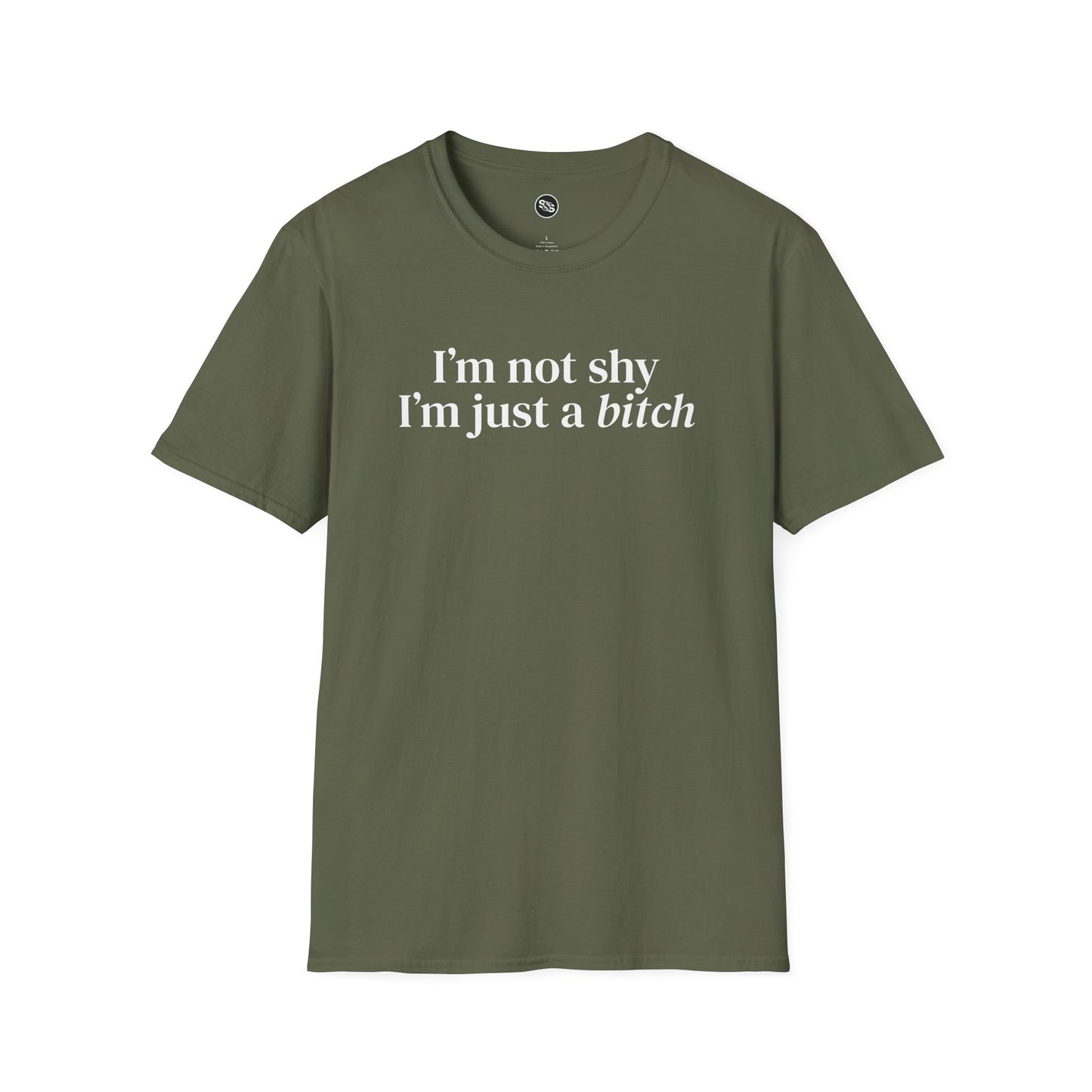 I'm Not Shy, I'm Just A B*tch T-Shirt
