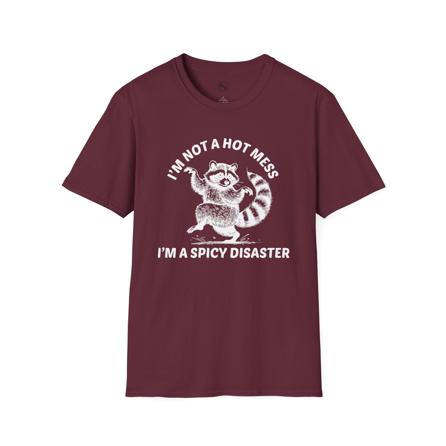 I'm Not A Hot Mess - I'm A Spicy Disaster T-Shirt
