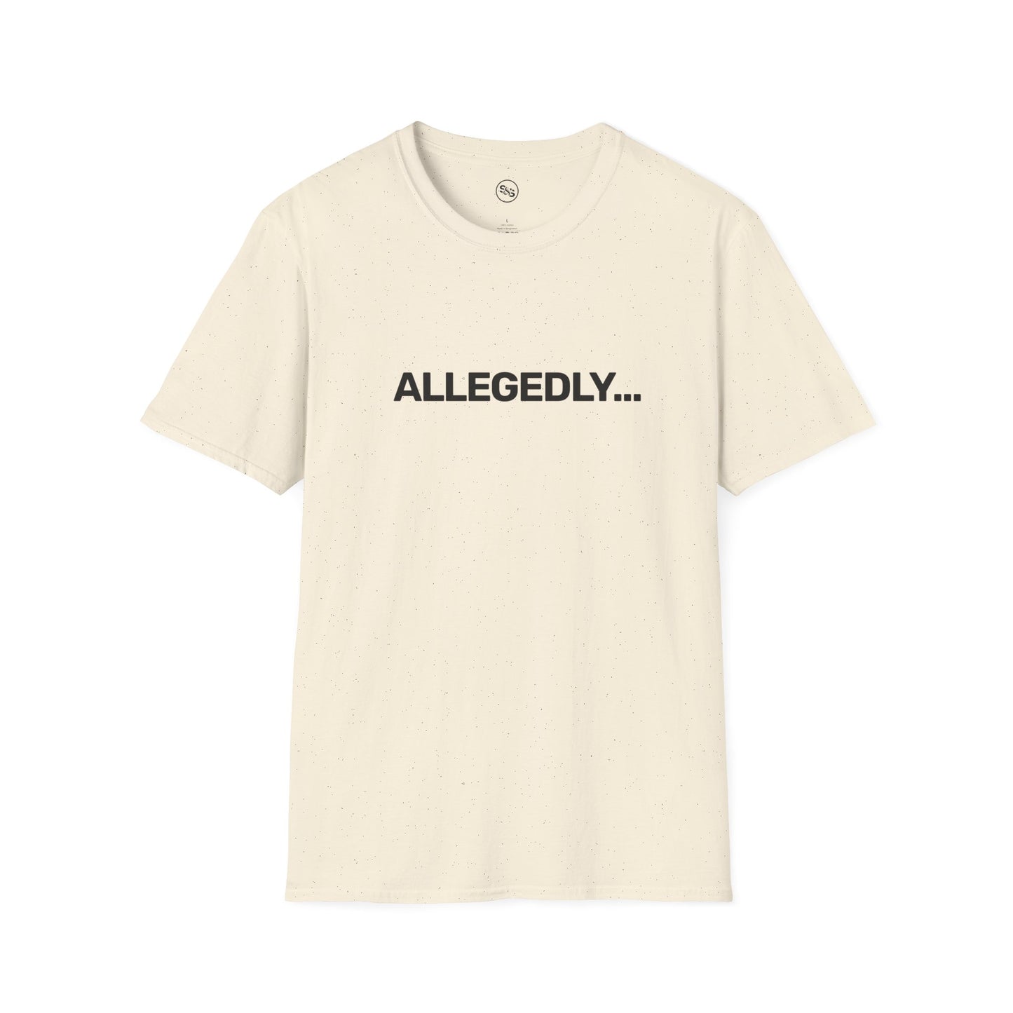 Allegedly... T-Shirt