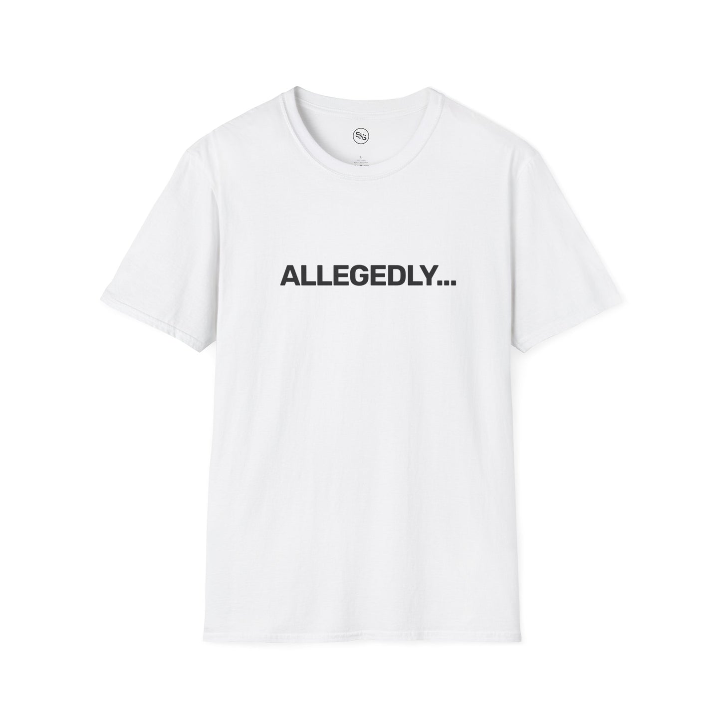 Allegedly... T-Shirt