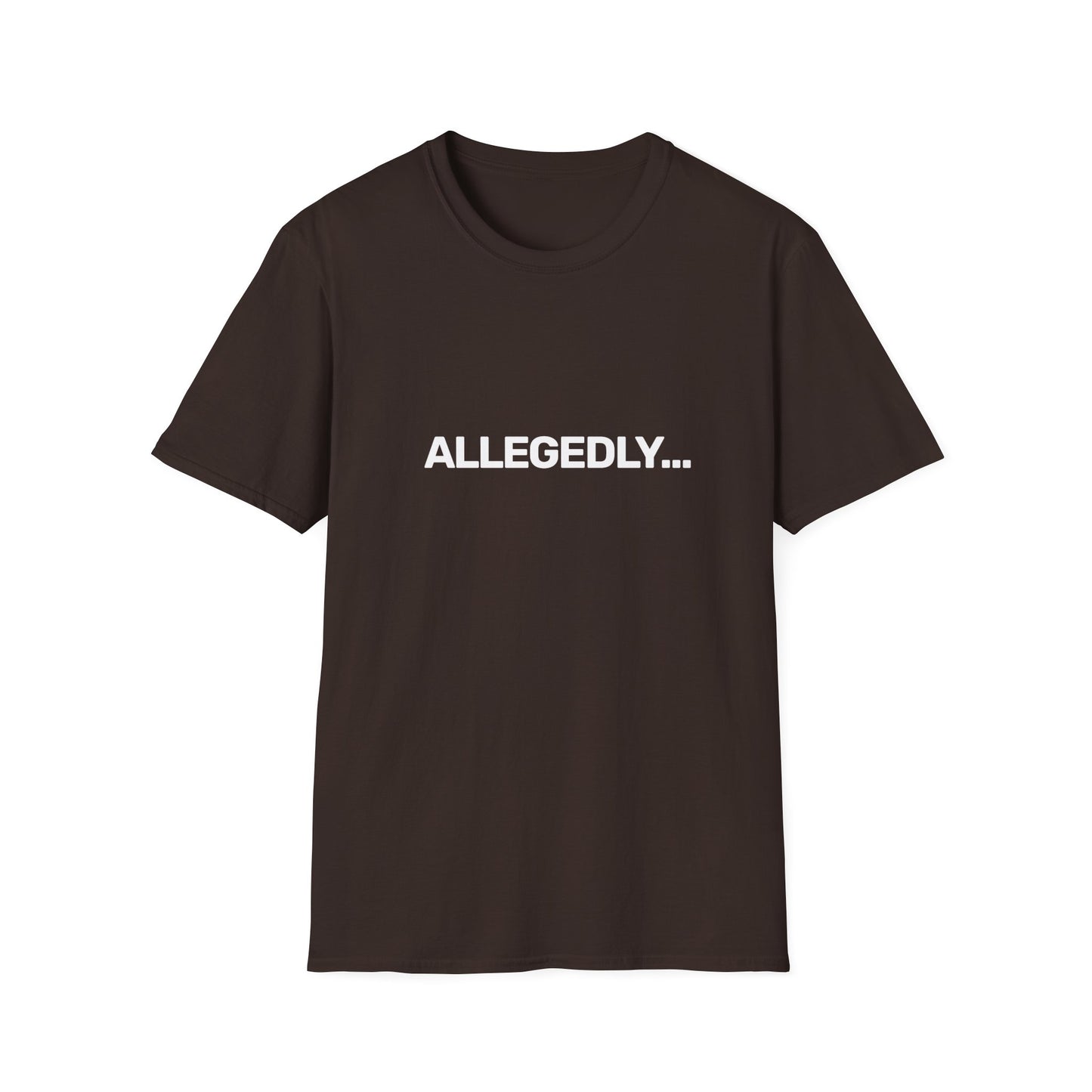 Allegedly... • Premium Quality Unisex T-Shirt • White Text