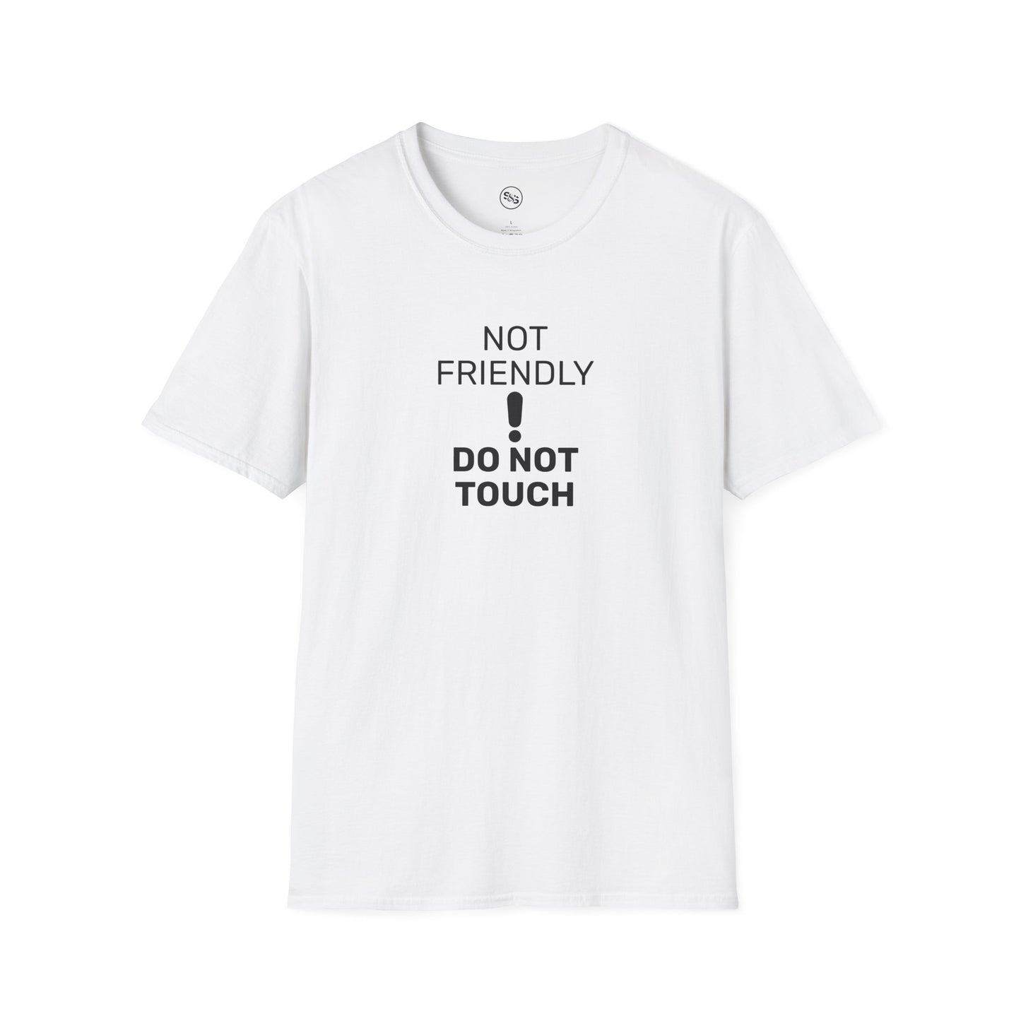 Not Friendly! Do Not Touch T-Shirt